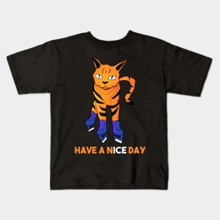 Have a nice day - ice skating cat Kids T-Shirt